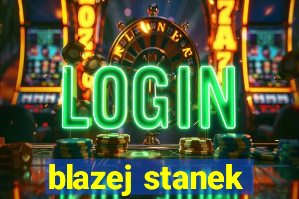 blazej stanek