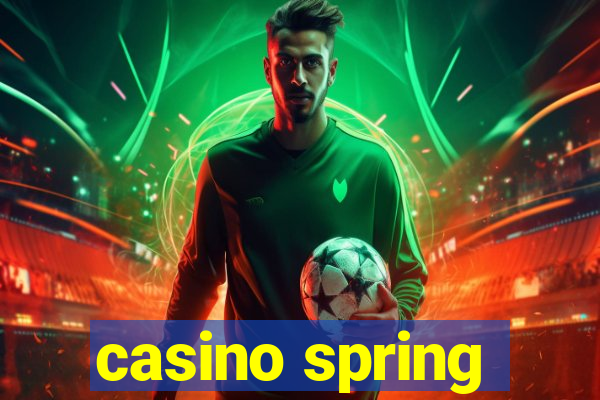 casino spring