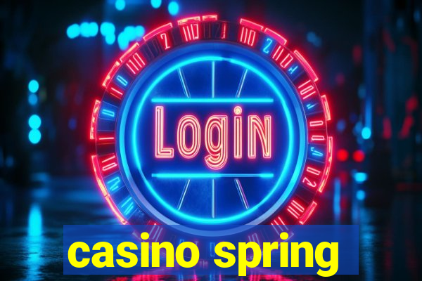 casino spring