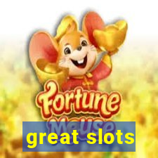 great slots