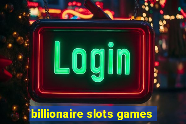 billionaire slots games