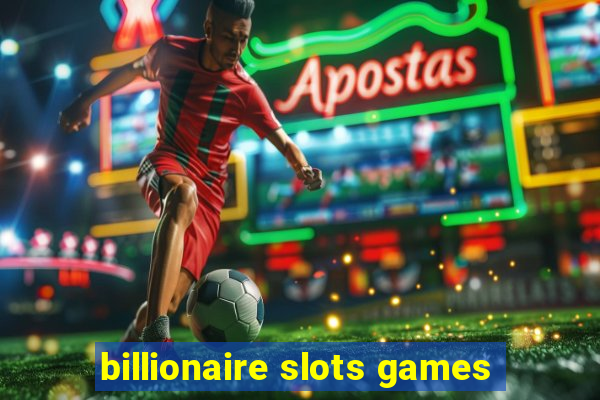 billionaire slots games