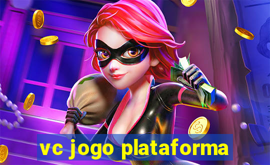 vc jogo plataforma