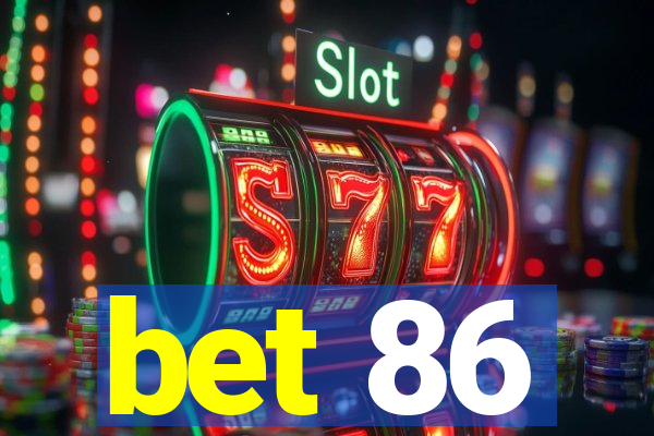 bet 86