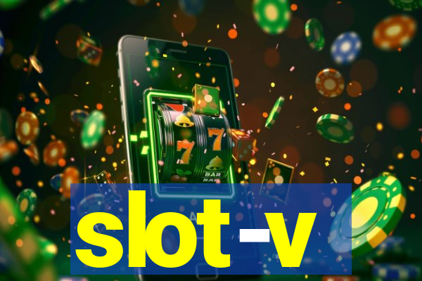 slot-v