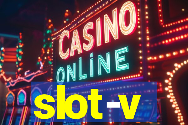 slot-v