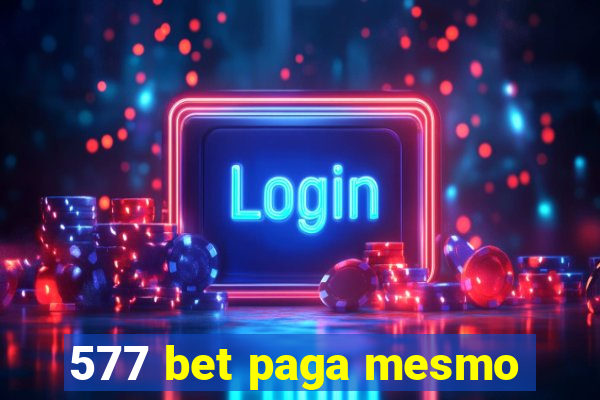 577 bet paga mesmo