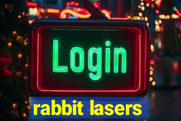 rabbit lasers