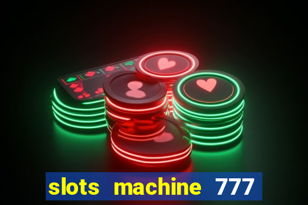 slots machine 777 mega casino