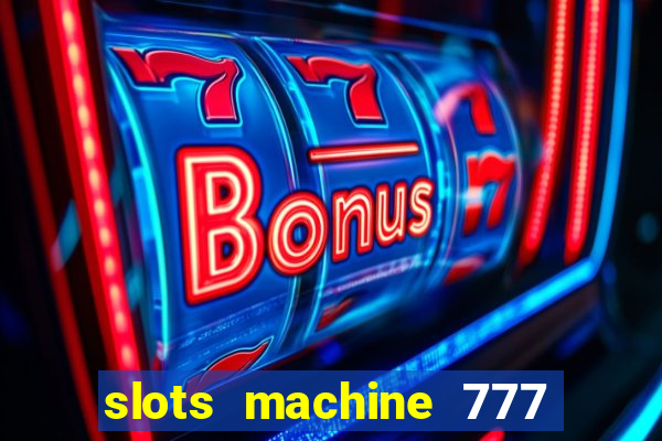 slots machine 777 mega casino