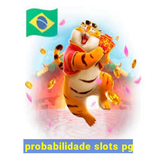 probabilidade slots pg