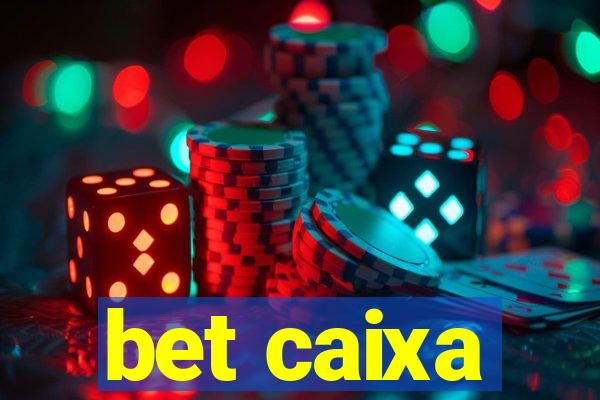 bet caixa