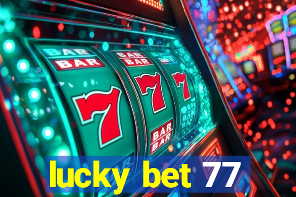 lucky bet 77