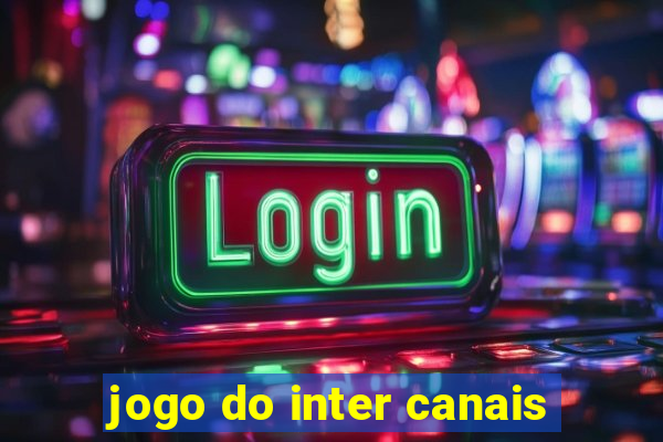 jogo do inter canais