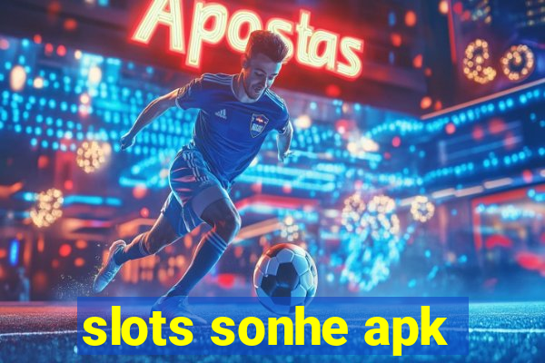 slots sonhe apk