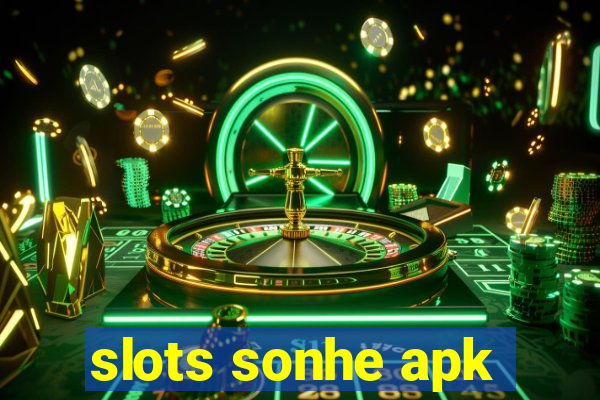 slots sonhe apk