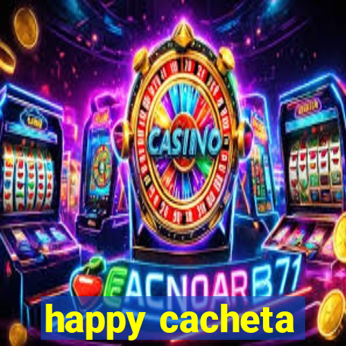 happy cacheta