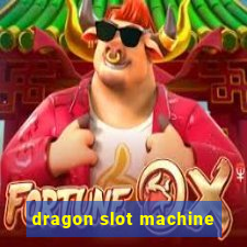 dragon slot machine