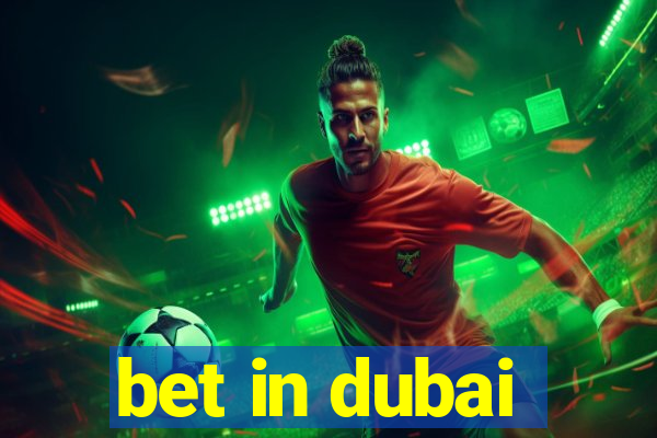 bet in dubai