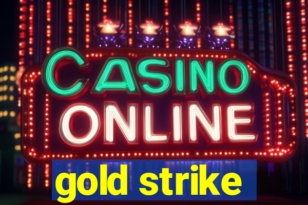 gold strike