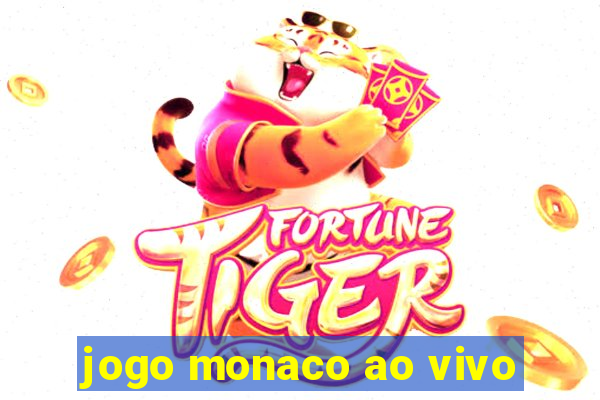 jogo monaco ao vivo