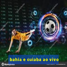 bahia e cuiaba ao vivo