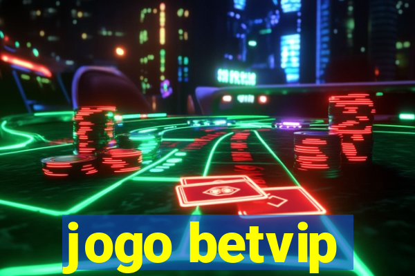 jogo betvip