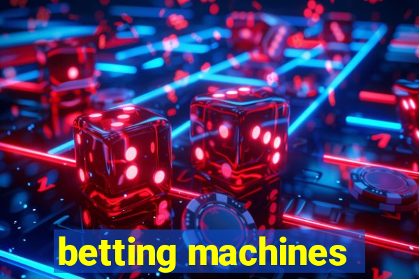 betting machines