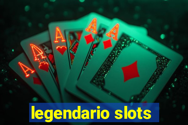 legendario slots