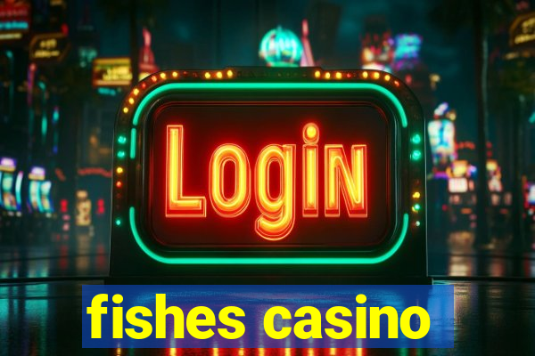 fishes casino