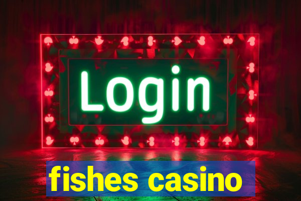 fishes casino