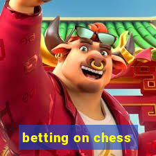 betting on chess