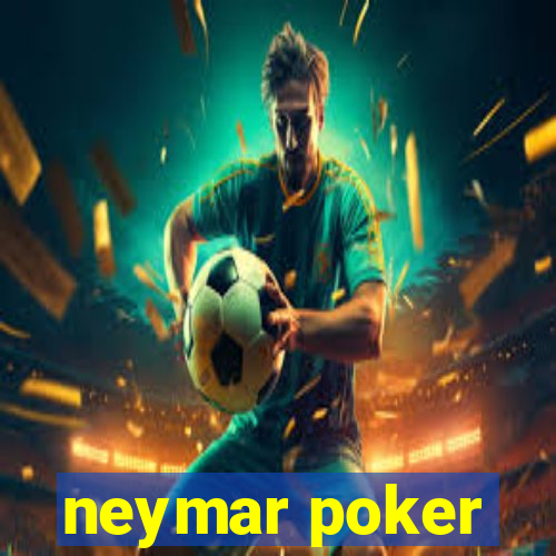 neymar poker