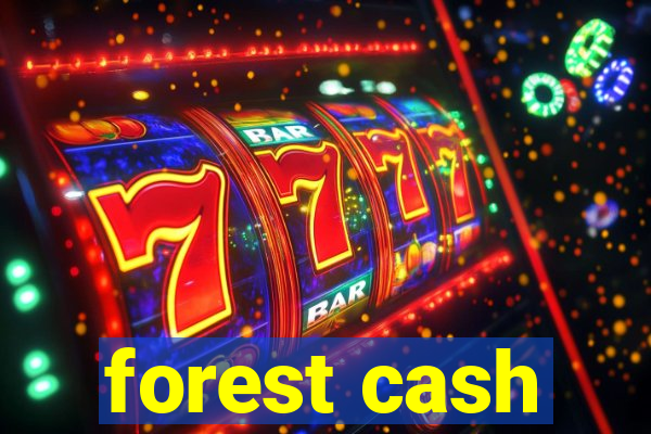 forest cash