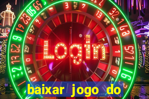 baixar jogo do tigrinho grátis