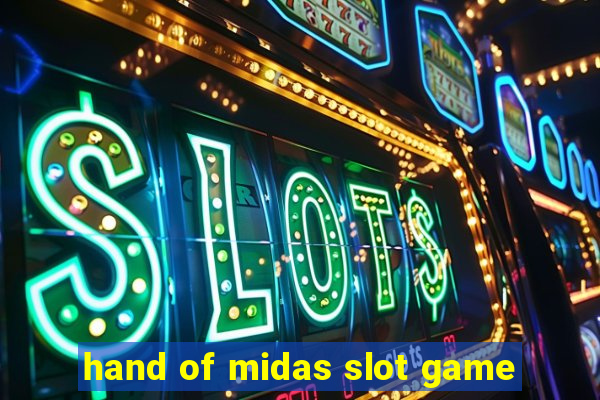 hand of midas slot game