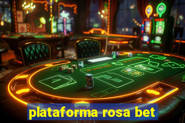 plataforma rosa bet