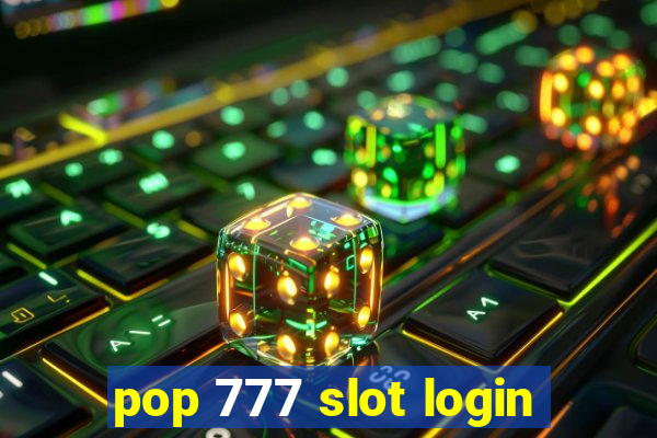 pop 777 slot login