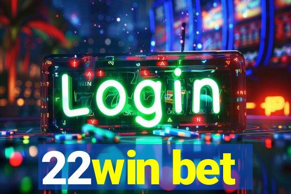 22win bet