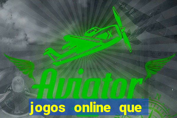 jogos online que paga dinheiro