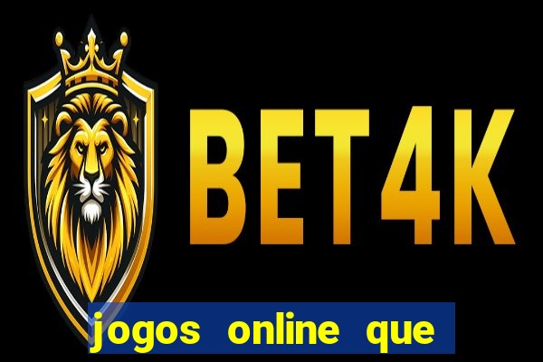 jogos online que paga dinheiro