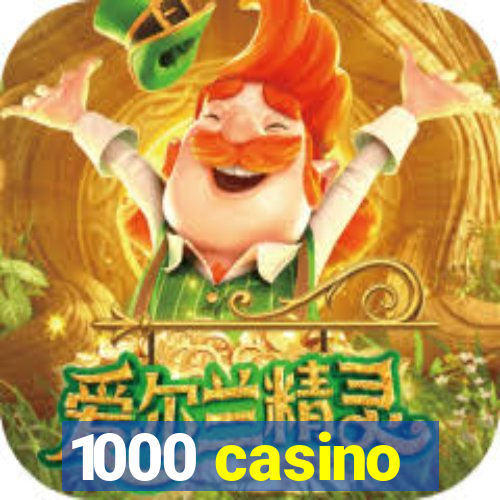 1000 casino