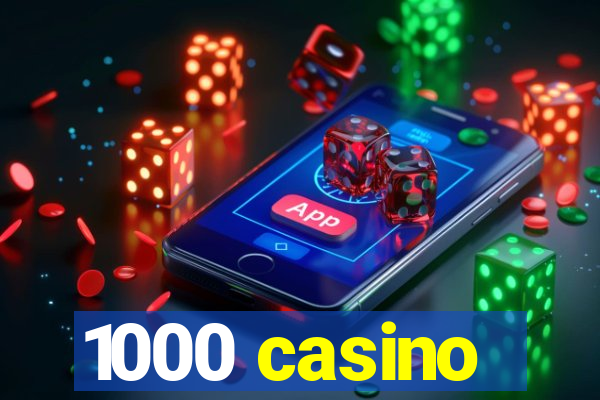 1000 casino