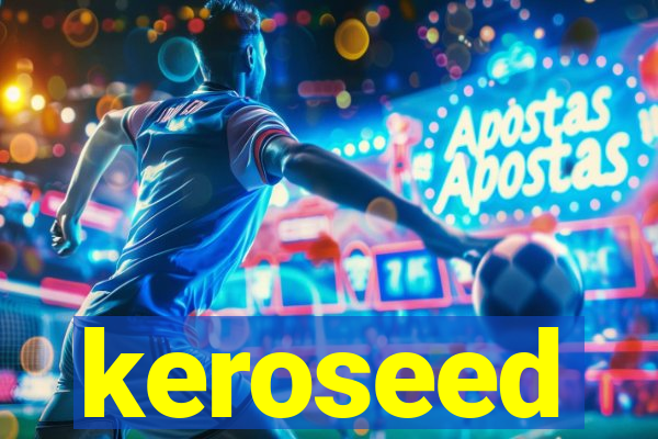 keroseed