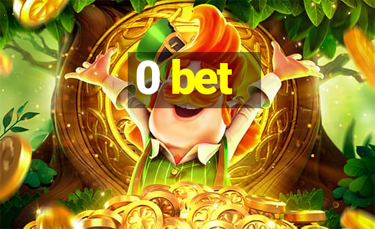 0 bet