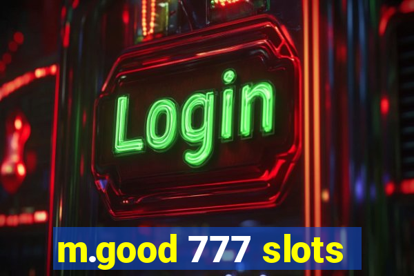 m.good 777 slots