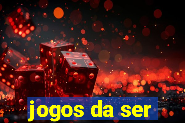 jogos da ser