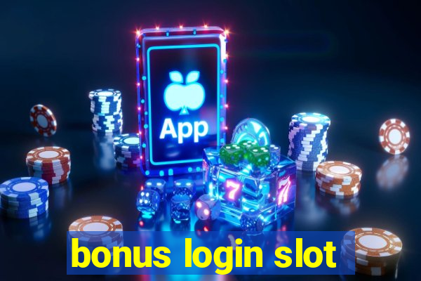 bonus login slot