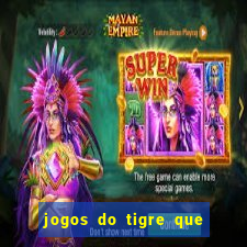 jogos do tigre que ganha bonus