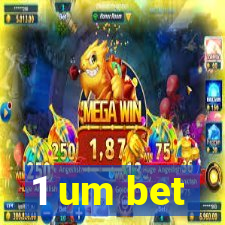 1 um bet